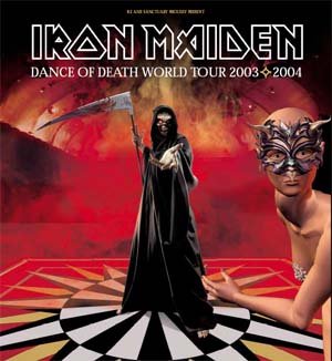 Iron Maiden - Dance Of Death World Tour 2003/2004 Iron Maiden - Dance Of Death World Tour 2003/2004